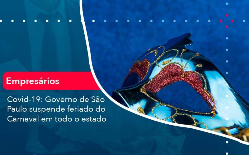Covid-19: Governo De São Paulo Suspende Feriado Do Carnaval Em Todo O Estado
