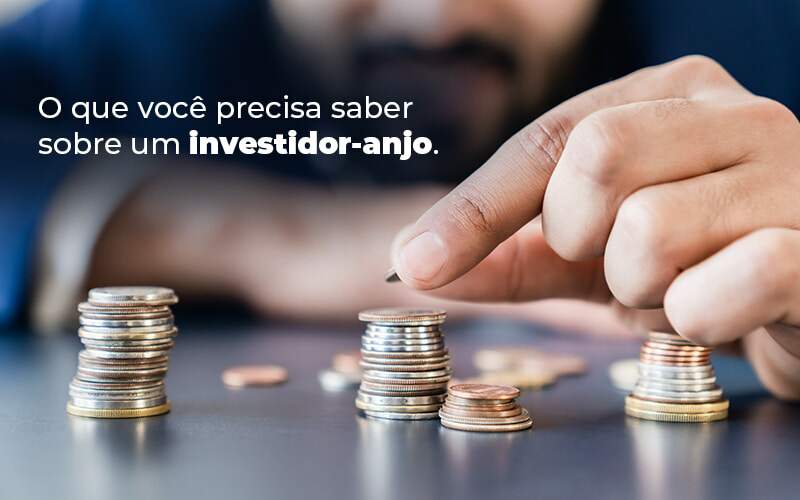 O Que Voce Precisa Saber Sobre Um Investidor Anjo Blog - Contabilidade Em São Bernardo Do Campo – SP | Barros Consultores