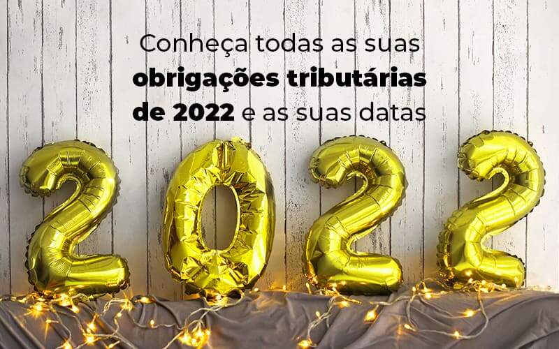 Conheca Todas As Obrigacoes Tributarias De 2022 E As Suas Datas Blog - Contabilidade Em São Bernardo Do Campo – SP | Barros Consultores
