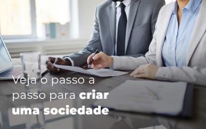 Veja O Passo A Passo Para Criar Uma Sociedade Blog (1) - Barros Consultores - Contabilidade em São Bernardo do Campo-SP